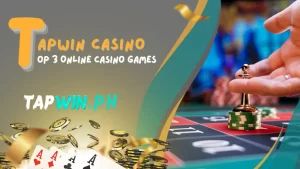 Top 3 Online Casino Games to Try on Tapwin Today